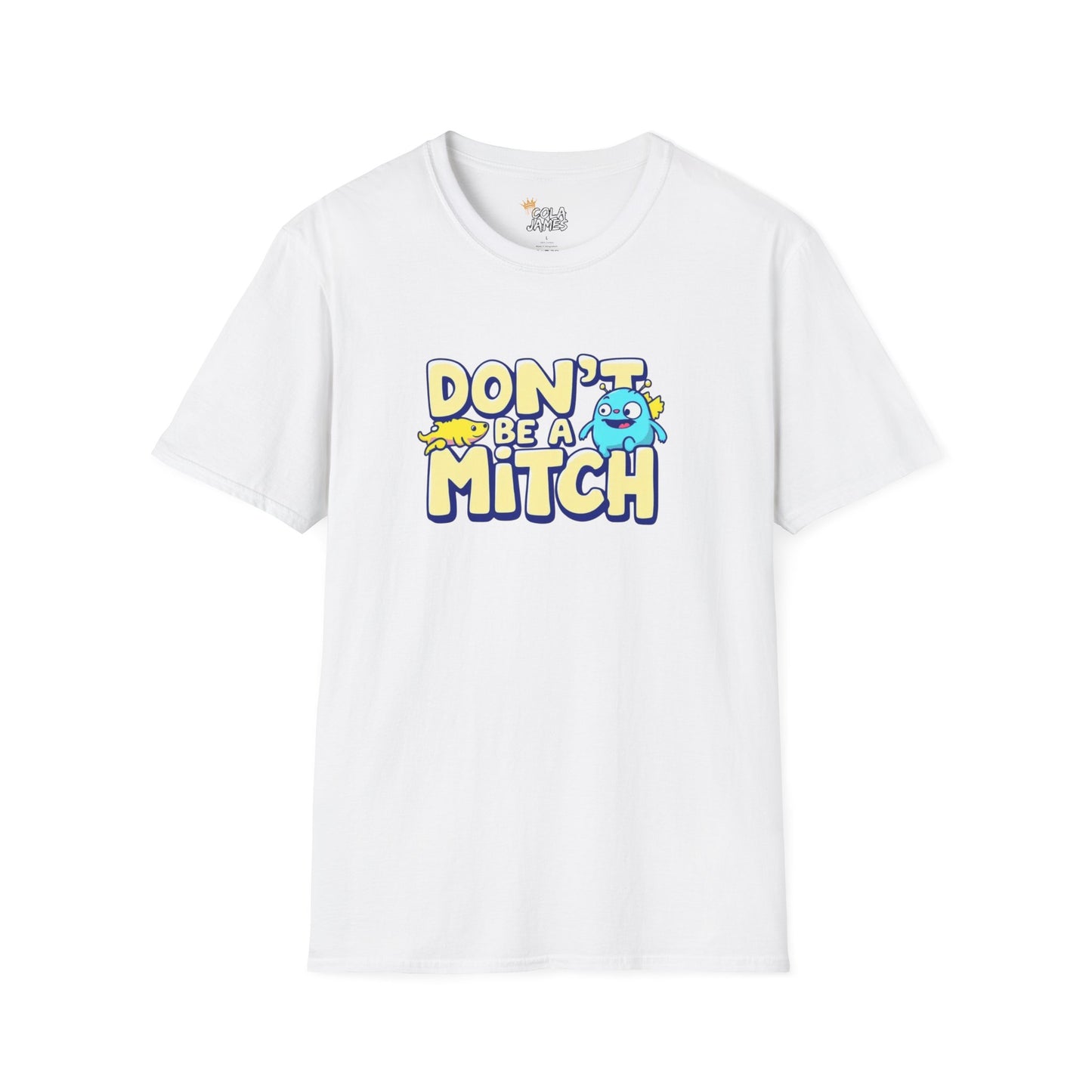 Funny Don't Be A Mitch T-Shirt