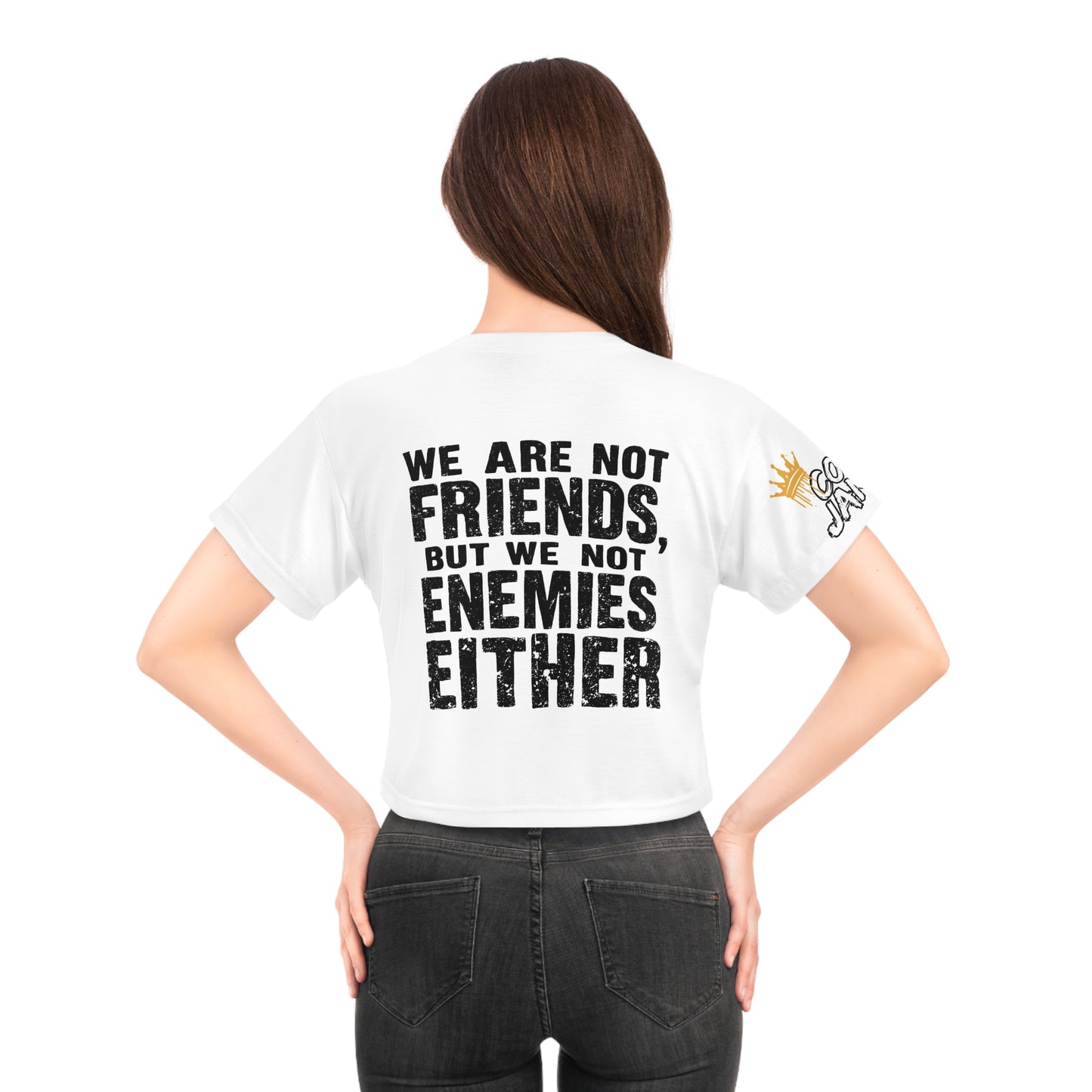 Crop Tee - Not Friends, Not Enemies Slogan Design