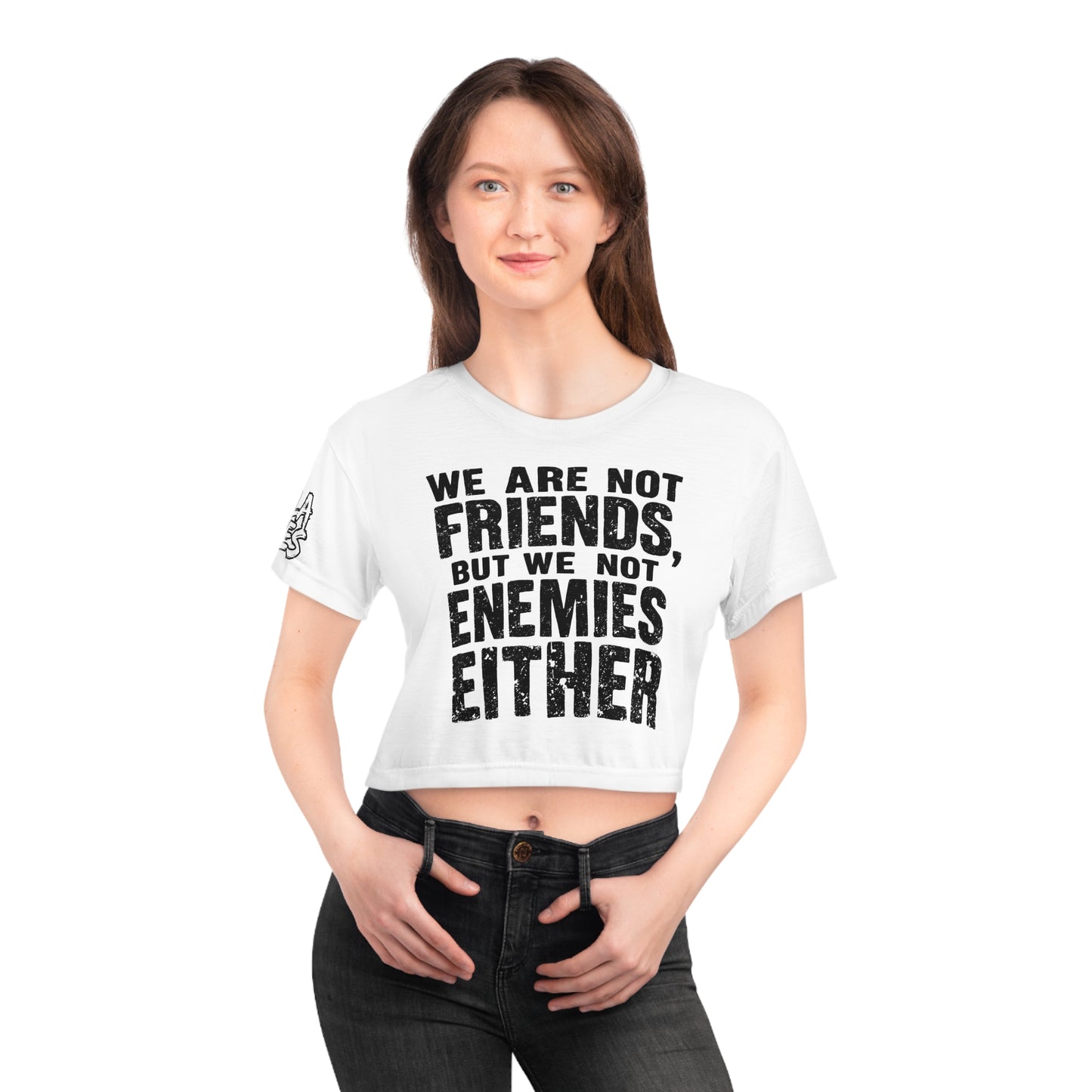 Crop Tee - Not Friends, Not Enemies Slogan Design
