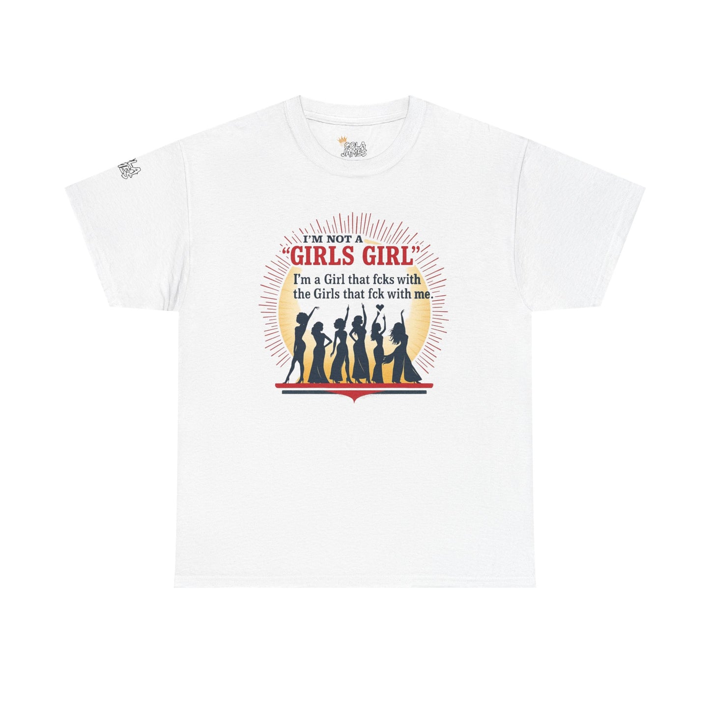Unisex Tee - I'm not a Girls Girl
