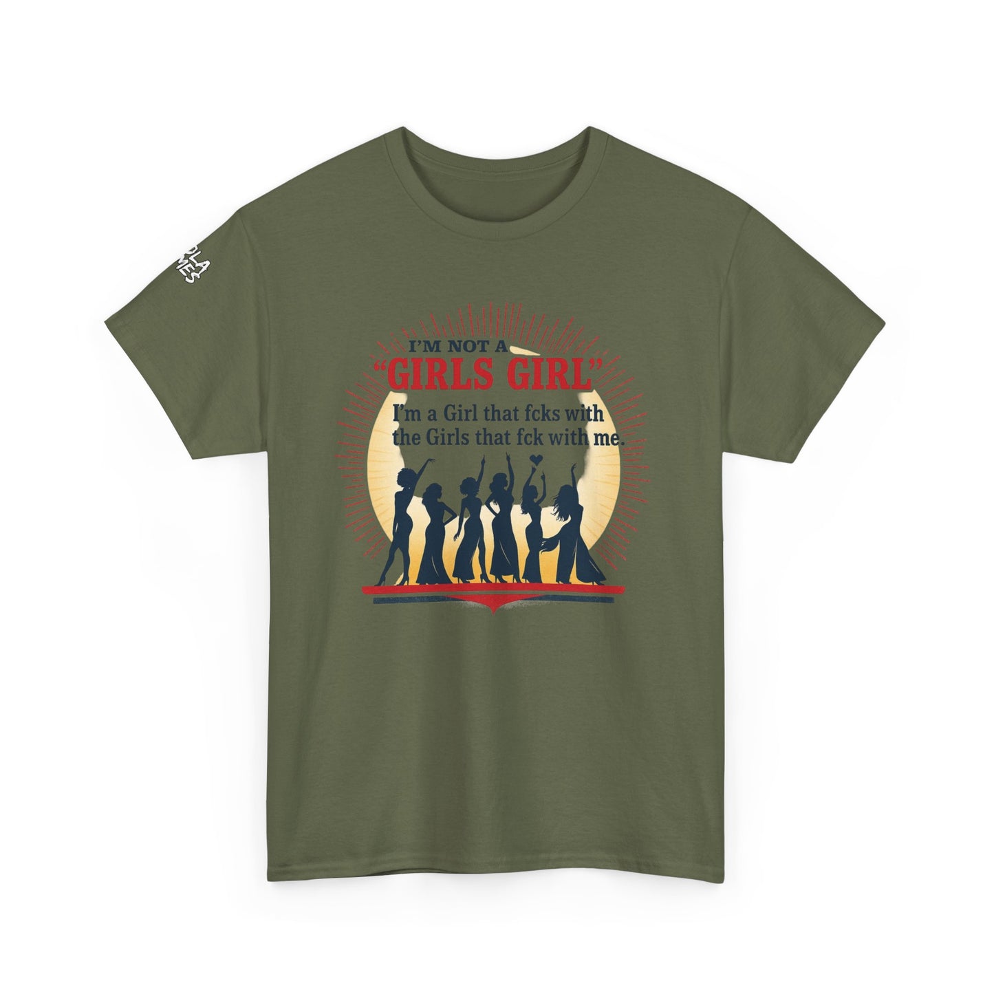 Unisex Tee - I'm not a Girls Girl