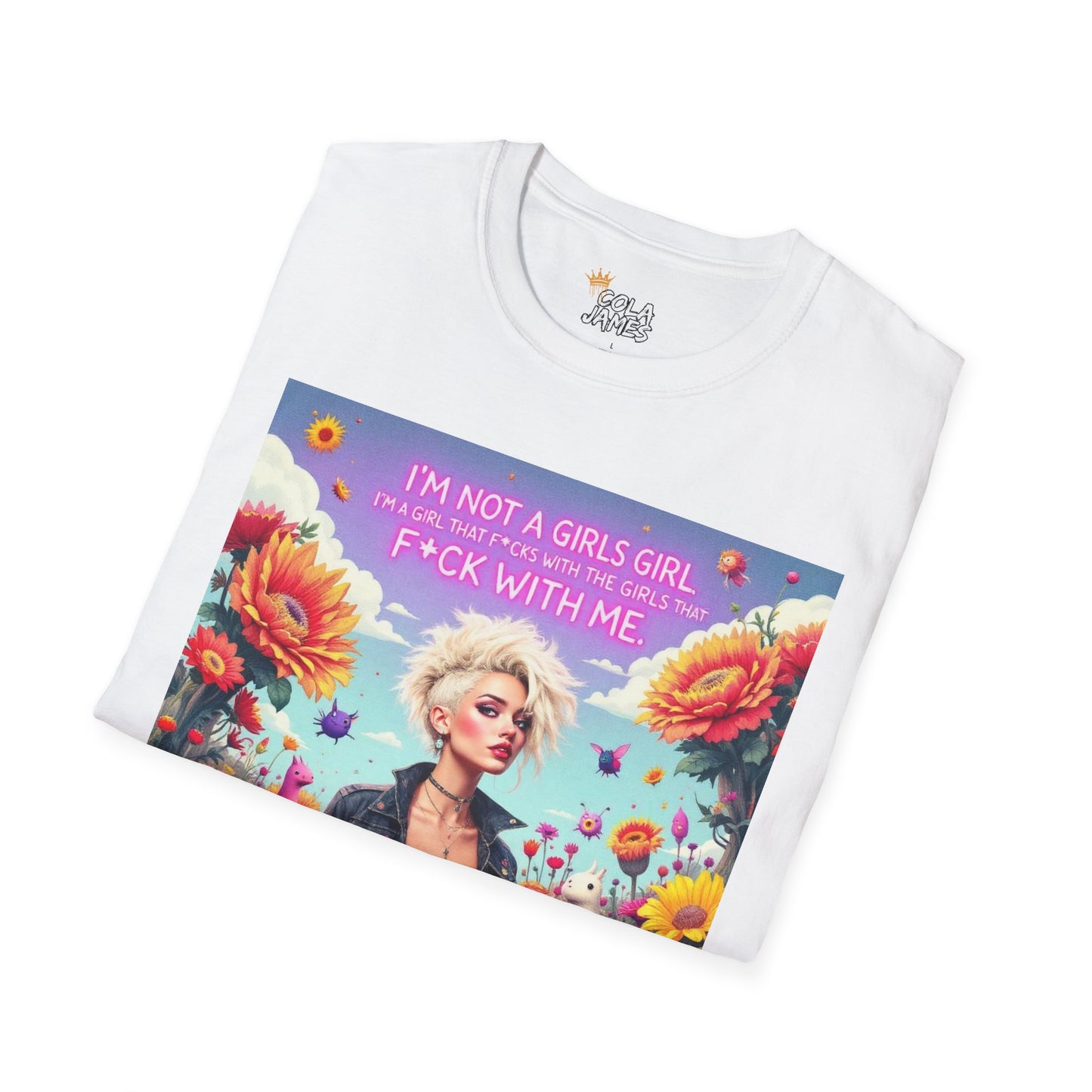 Floral Unisex T-Shirt - I'm not a Girls Girl Design