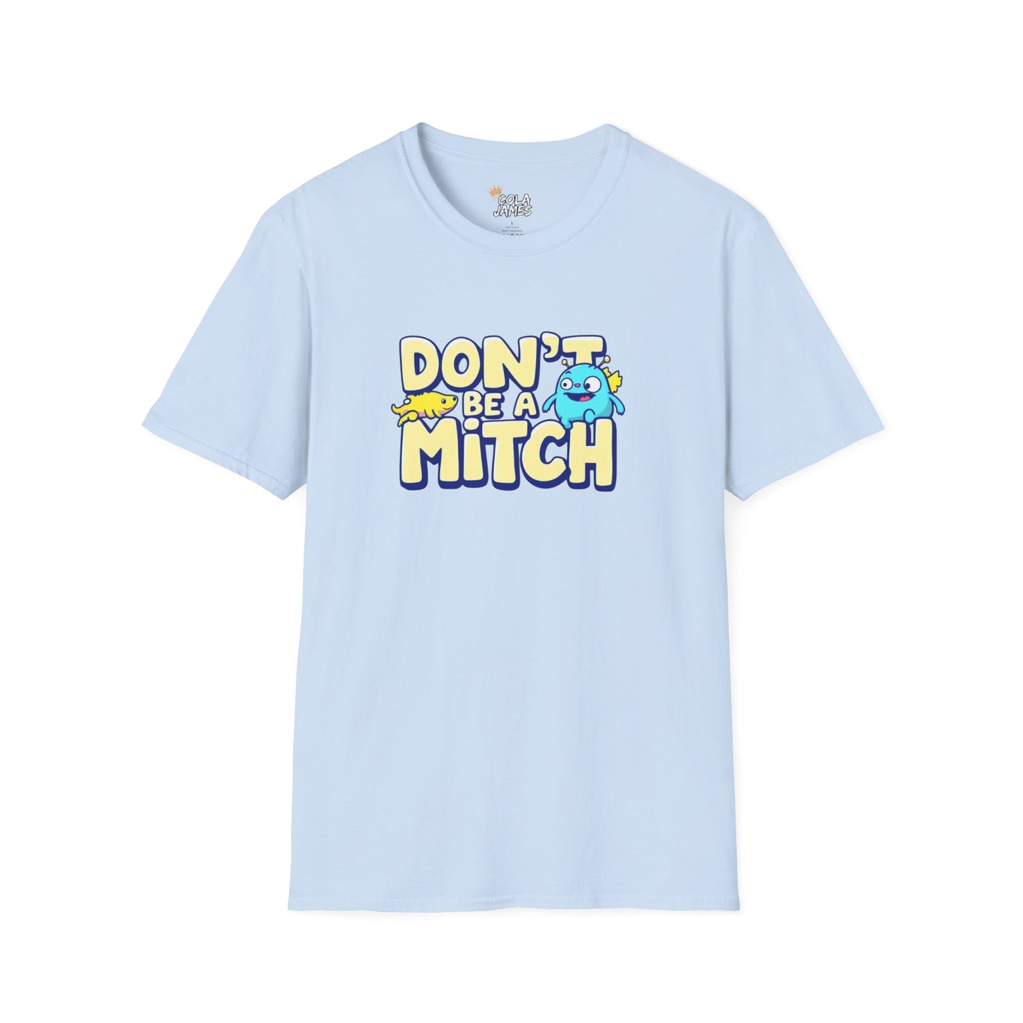 Funny Don't Be A Mitch T-Shirt