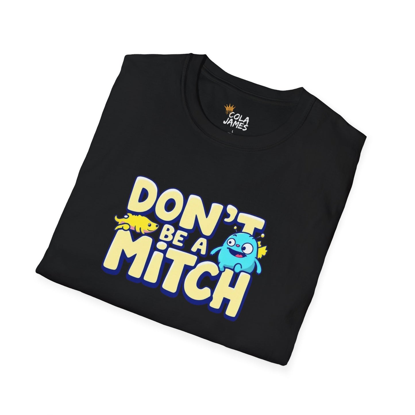 Funny Don't Be A Mitch T-Shirt
