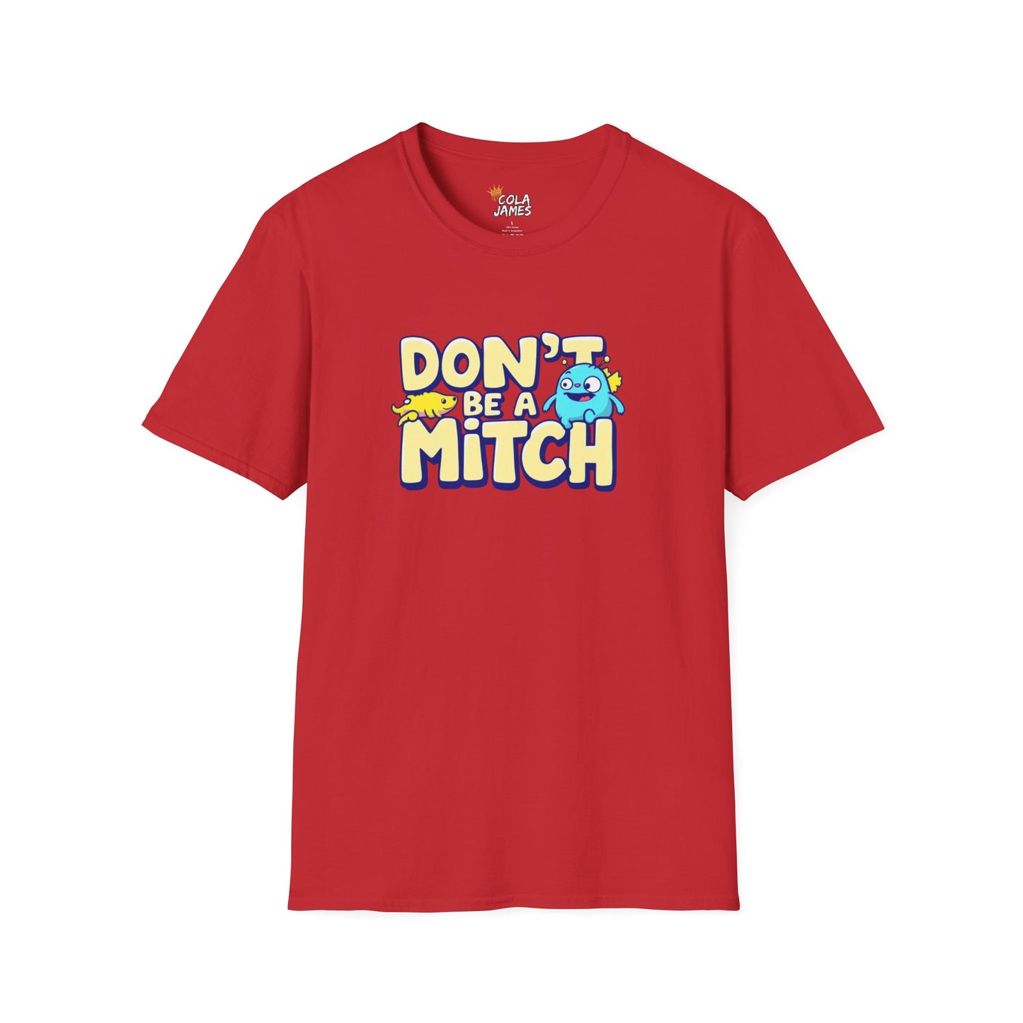 Funny Don't Be A Mitch T-Shirt