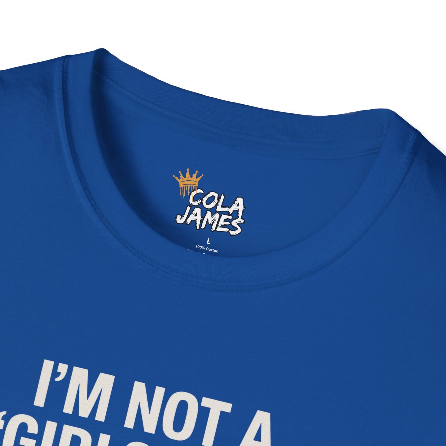 T-Shirt I'm Not a Girls Girl Unisex Softstyle