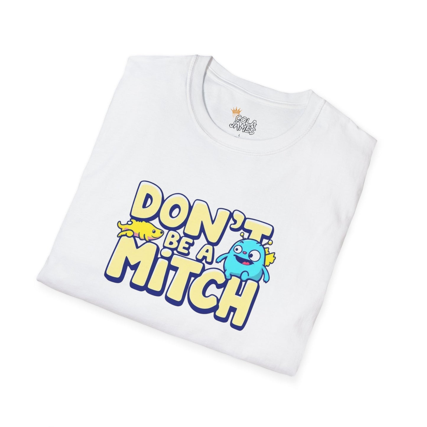 Funny Don't Be A Mitch T-Shirt