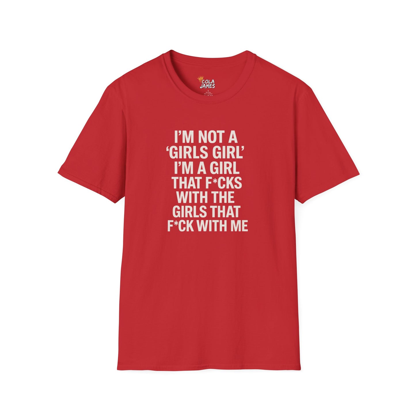 T-Shirt I'm Not a Girls Girl Unisex Softstyle