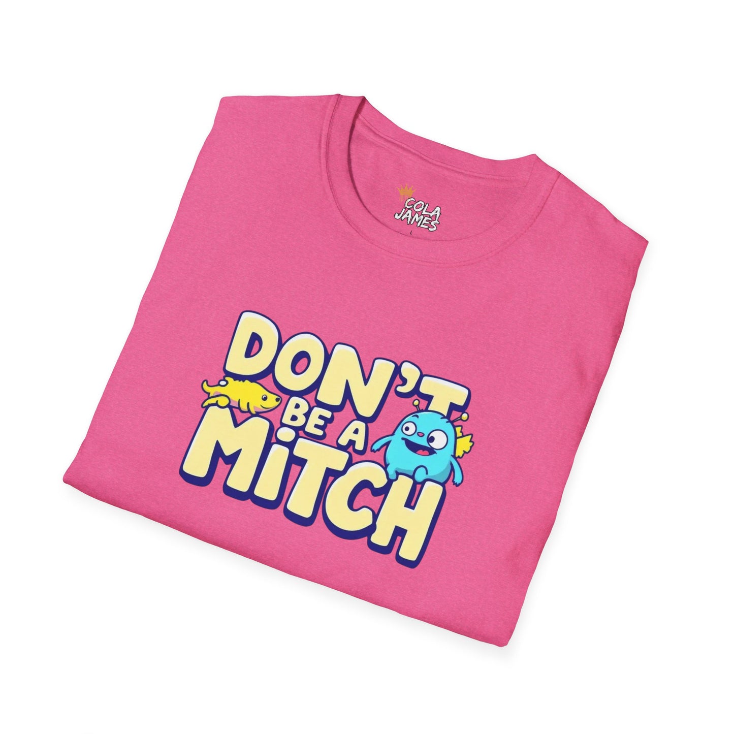 Funny Don't Be A Mitch T-Shirt