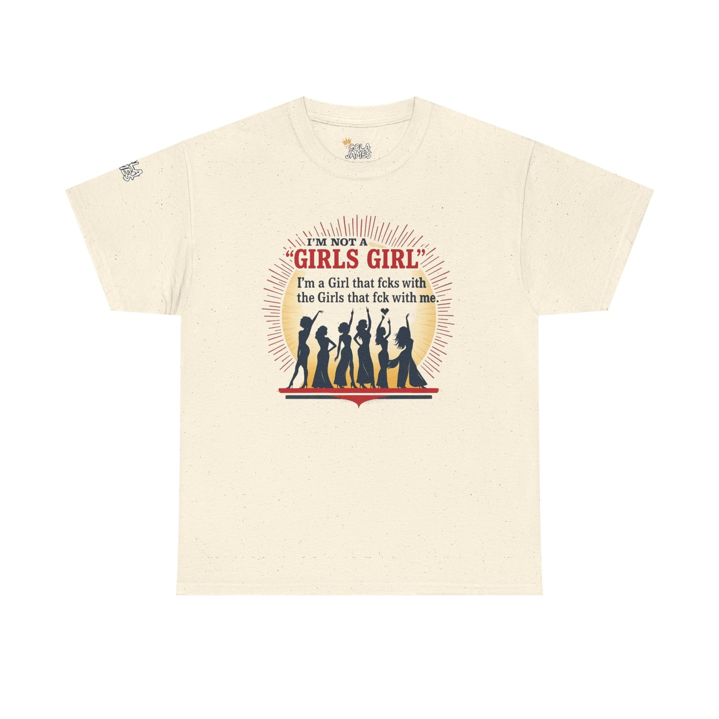 Unisex Tee - I'm not a Girls Girl