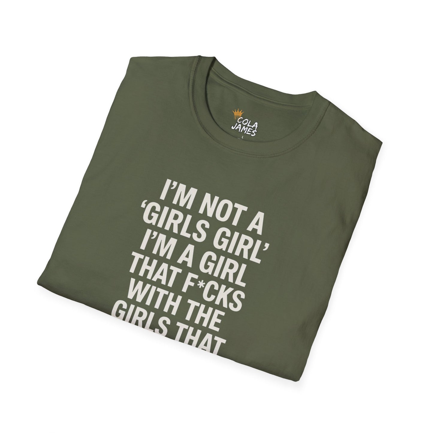 T-Shirt I'm Not a Girls Girl Unisex Softstyle