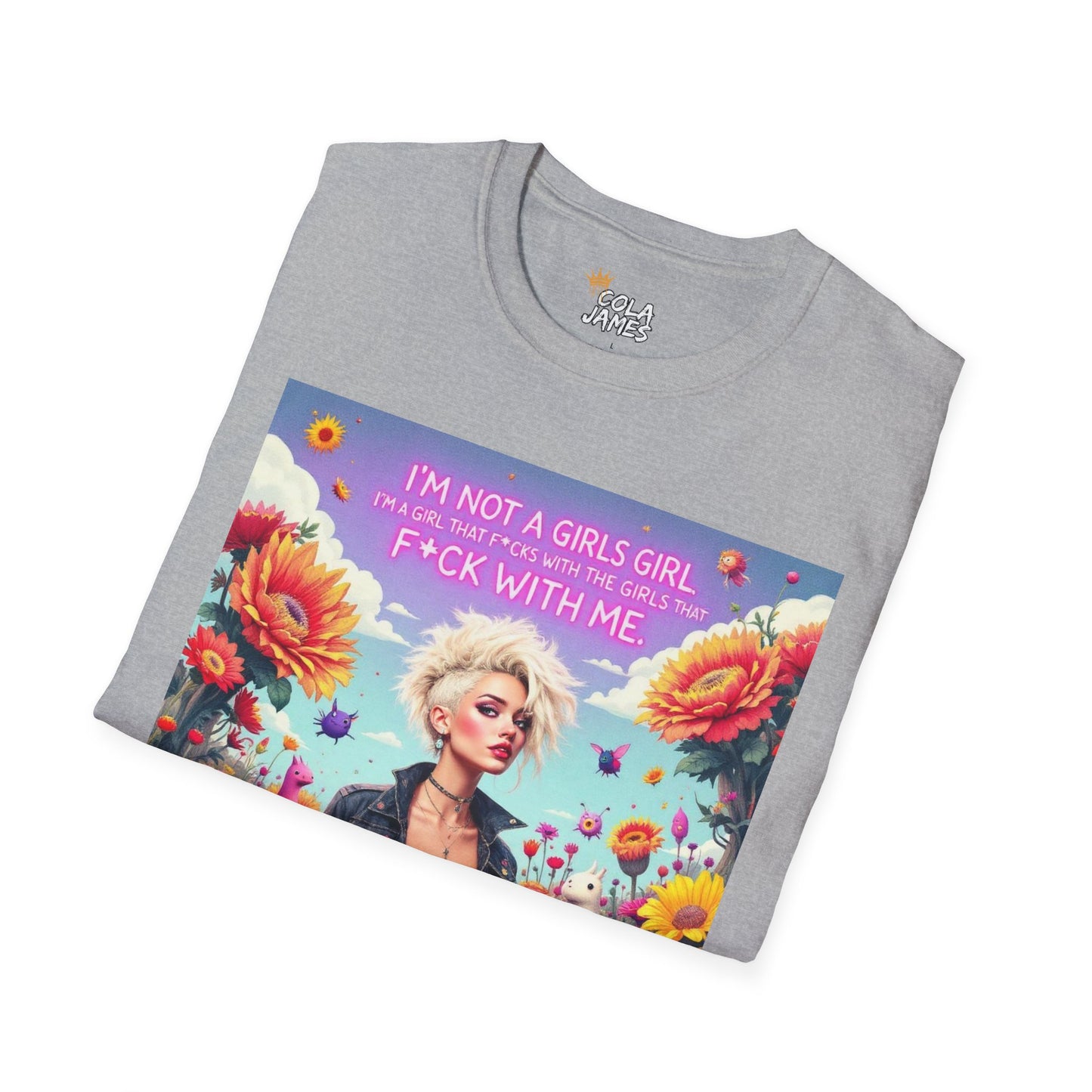Floral Unisex T-Shirt - I'm not a Girls Girl Design