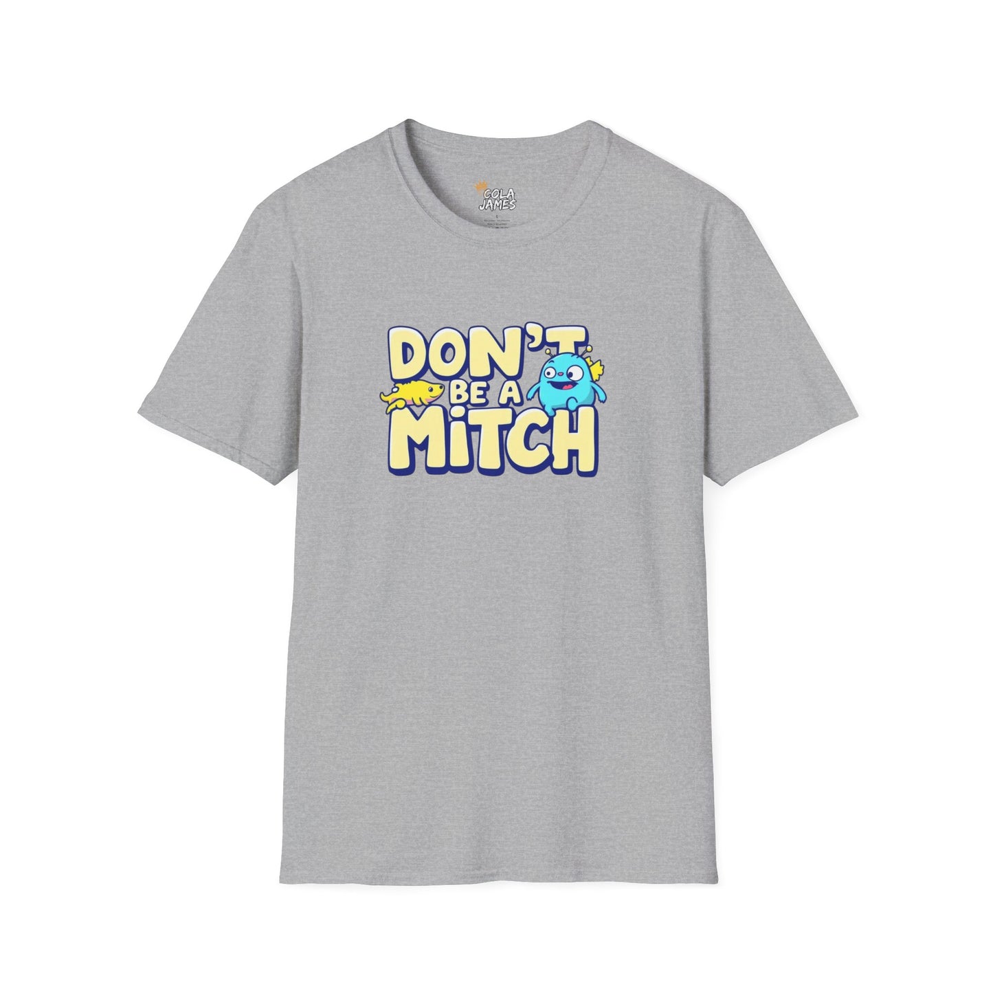 Funny Don't Be A Mitch T-Shirt
