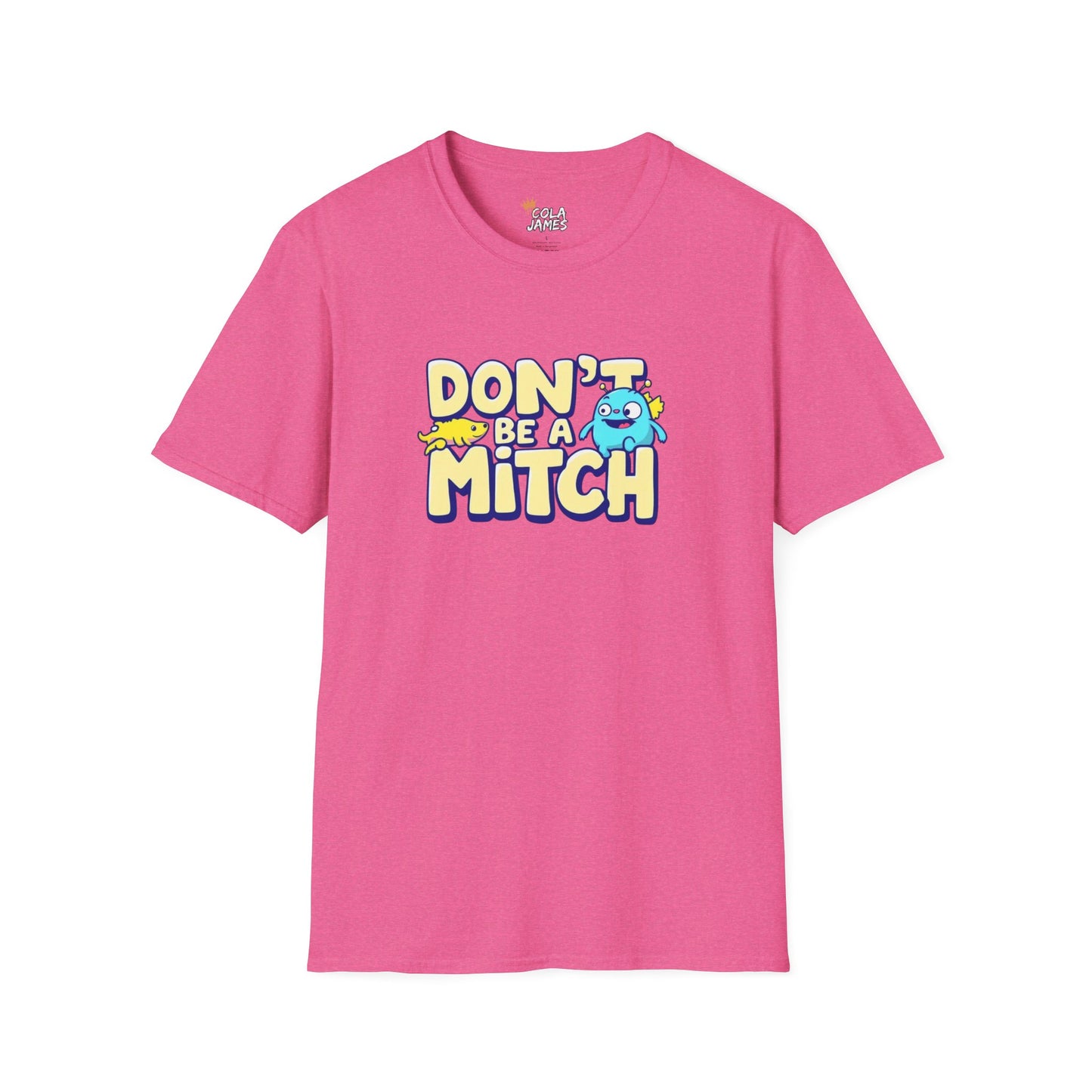 Funny Don't Be A Mitch T-Shirt