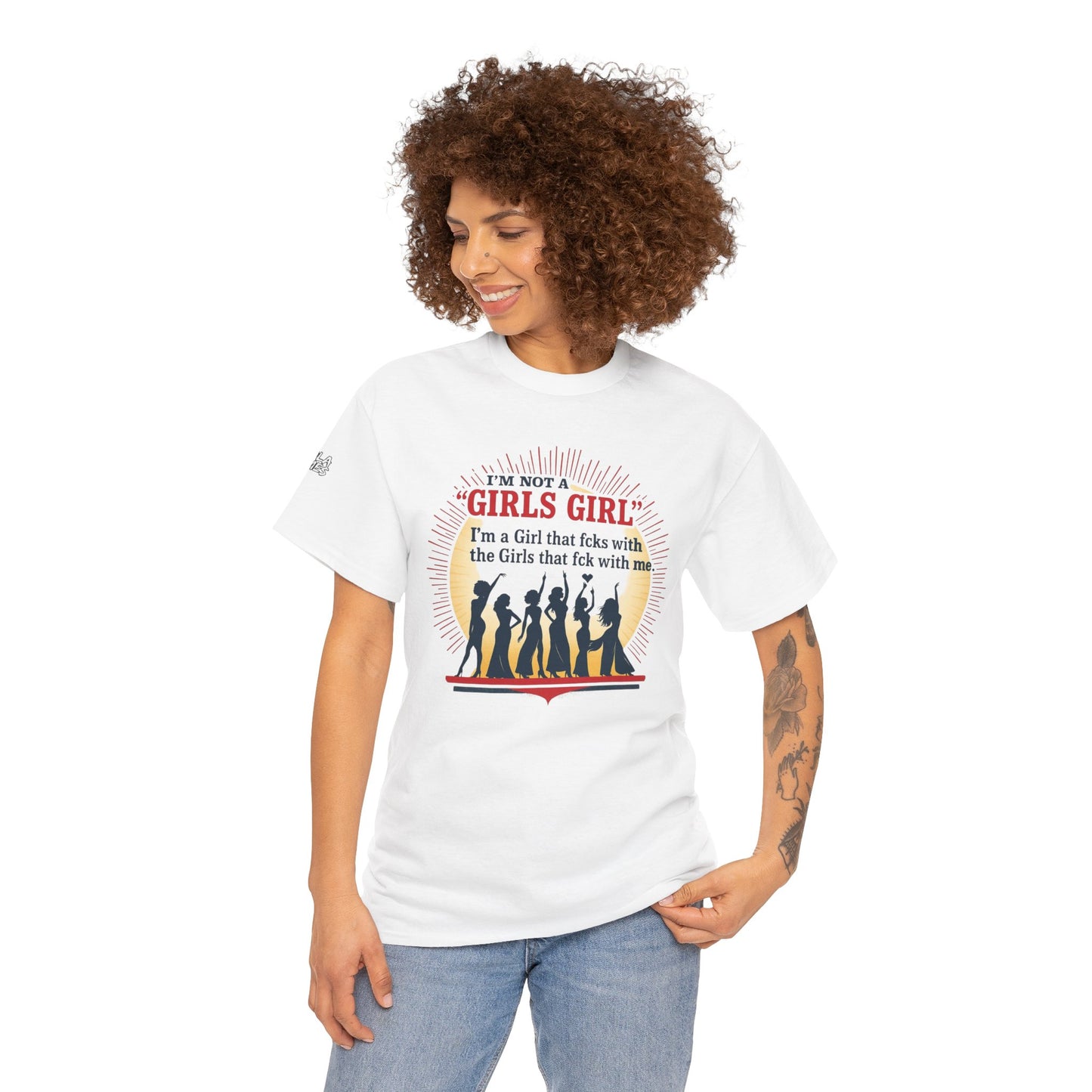 Unisex Tee - I'm not a Girls Girl