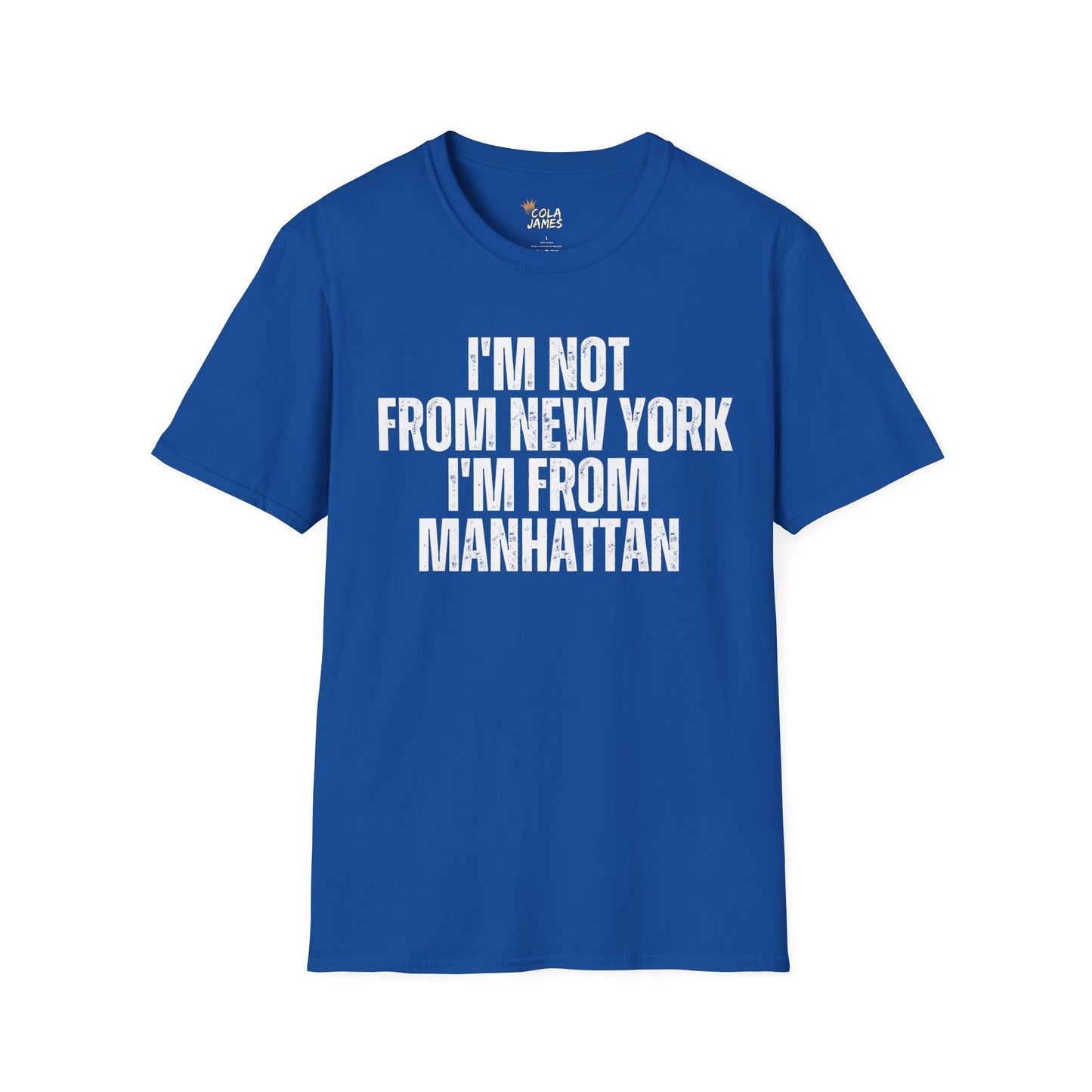 Unisex T-Shirt - I'm not from New York I'm from Manhattan