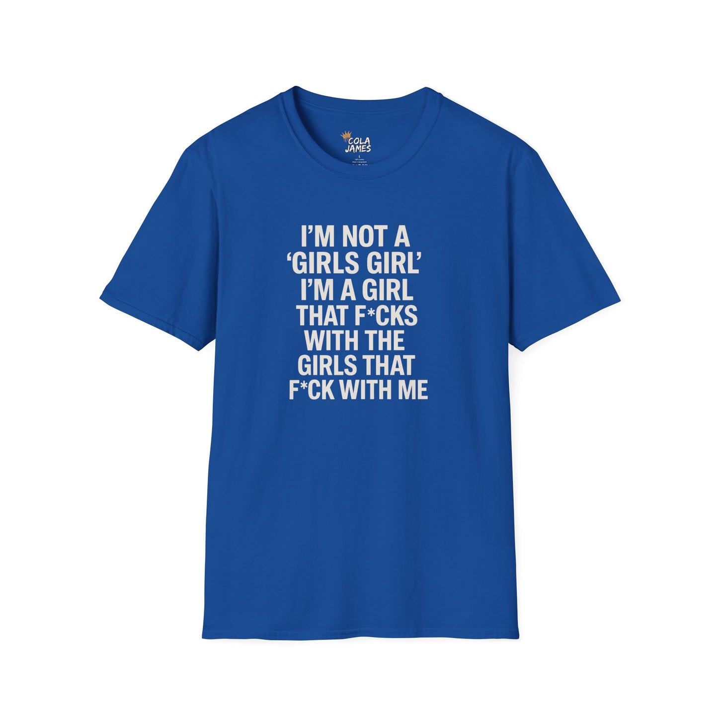 T-Shirt I'm Not a Girls Girl Unisex Softstyle