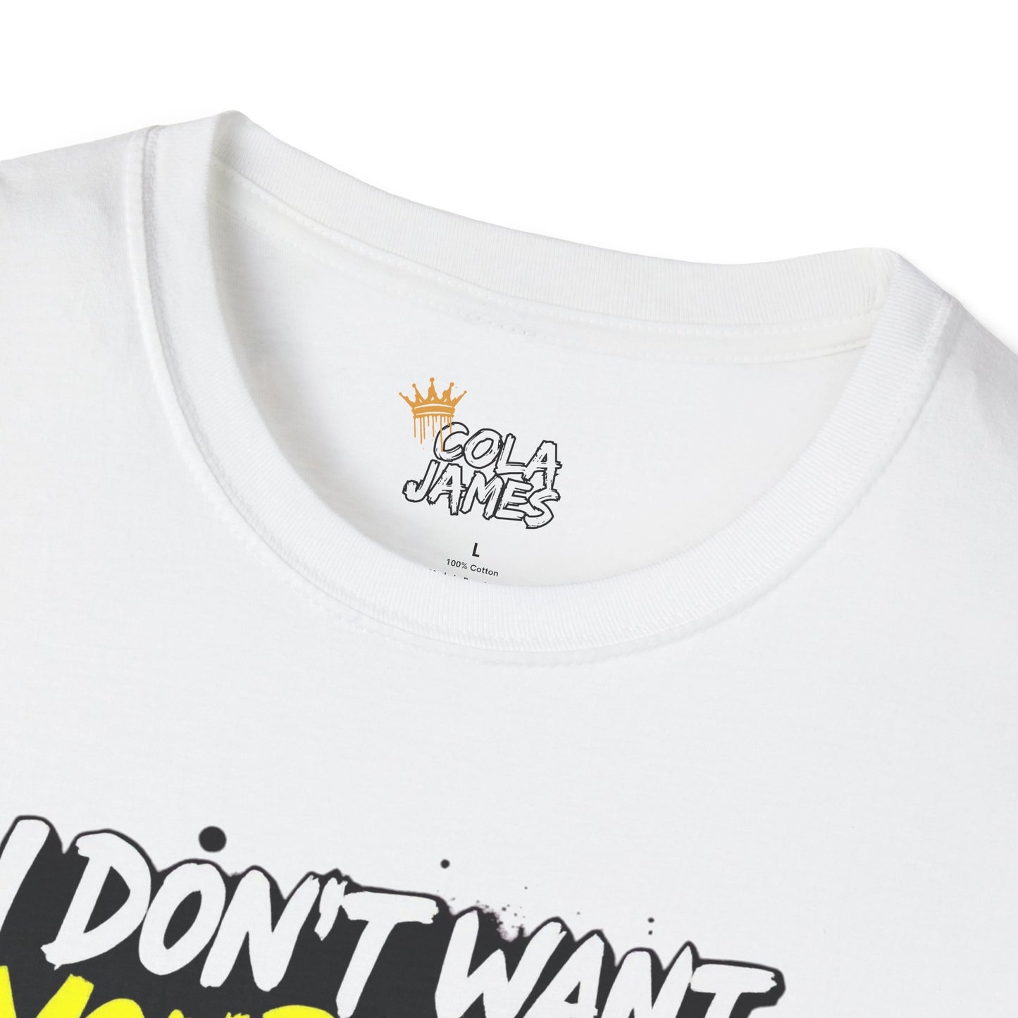 Funny Unisex T-Shirt I Don't Want Your Girl