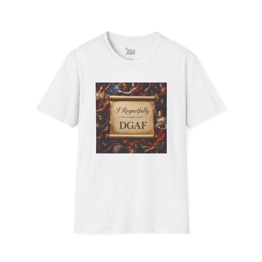 Unisex T-Shirt - I Respectfully DGAF Artistic Tee