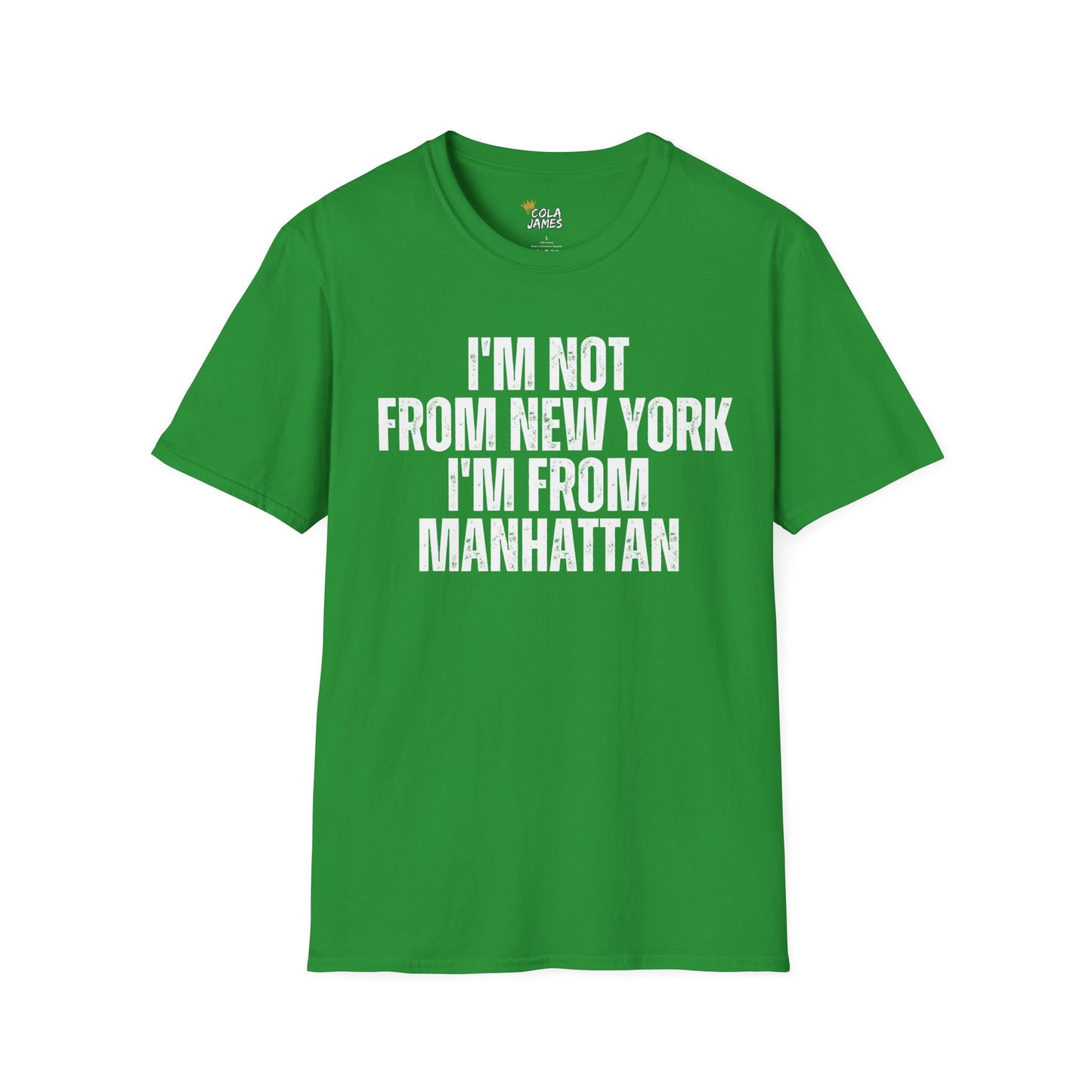 Unisex T-Shirt - I'm not from New York I'm from Manhattan