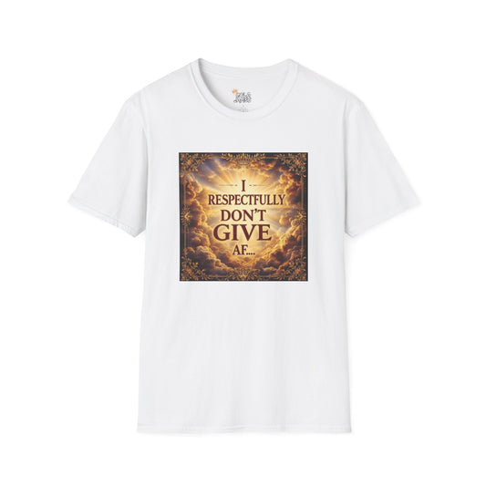 Respectfully Don't Give AF T-Shirt, Funny Graphic Tee, Unisex Casual Wear, Gift for Sarcastic Friends, Statement Fashion