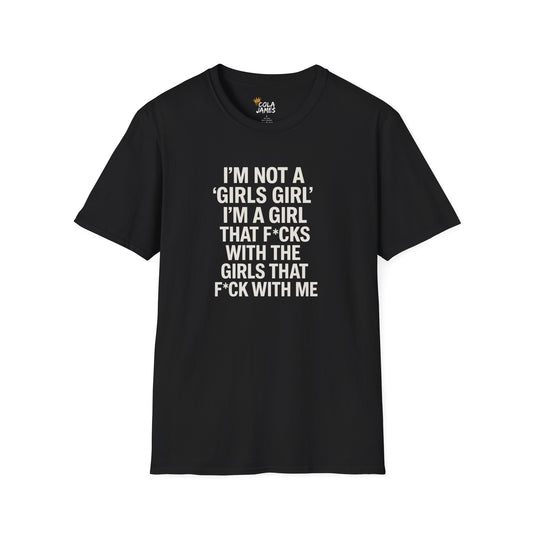 T-Shirt I'm Not a Girls Girl Unisex Softstyle