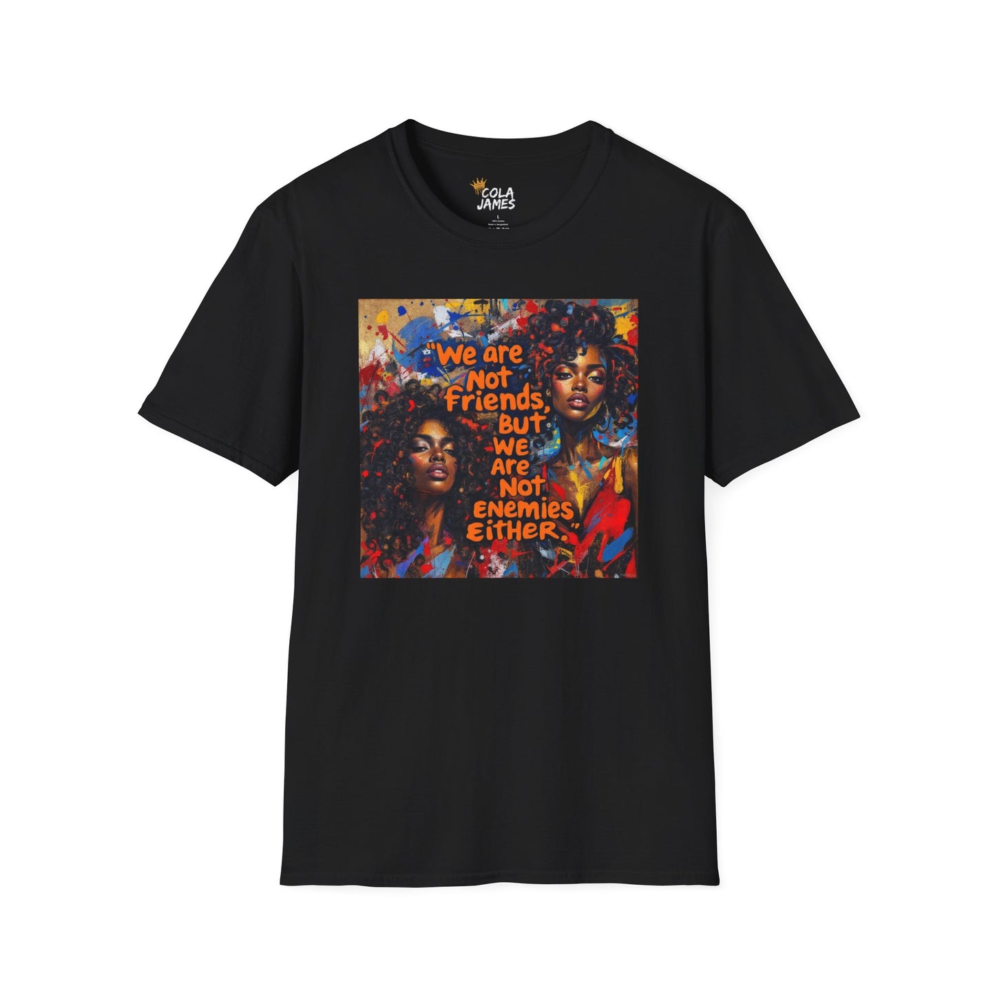 Abstract Art Unisex T-Shirt - Not Friends, Not Enemies Design