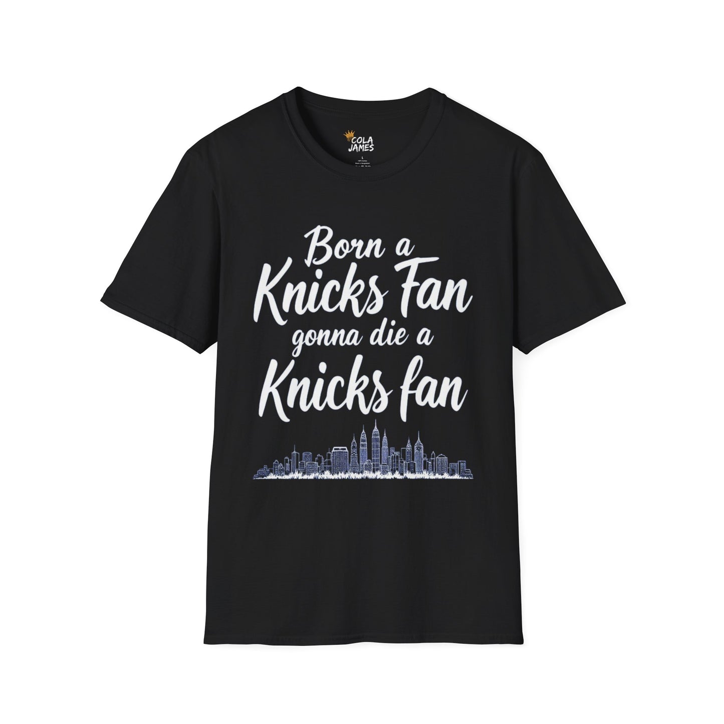 Knicks Fan T-Shirt - Born a Knicks Fan Gonna Die a Knicks Fan, Sports Apparel, NYC Show Support, Birthday Gift, Basketball Lover
