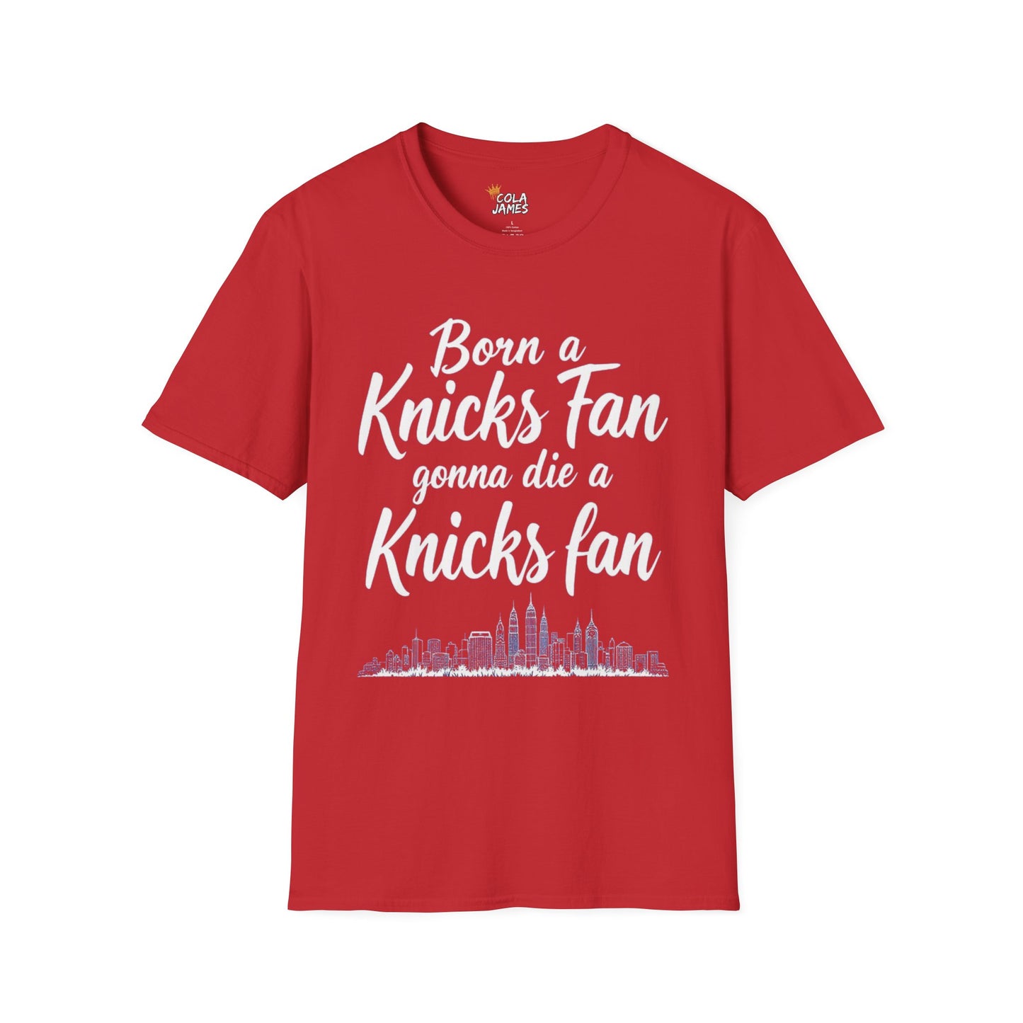 Knicks Fan T-Shirt - Born a Knicks Fan Gonna Die a Knicks Fan, Sports Apparel, NYC Show Support, Birthday Gift, Basketball Lover