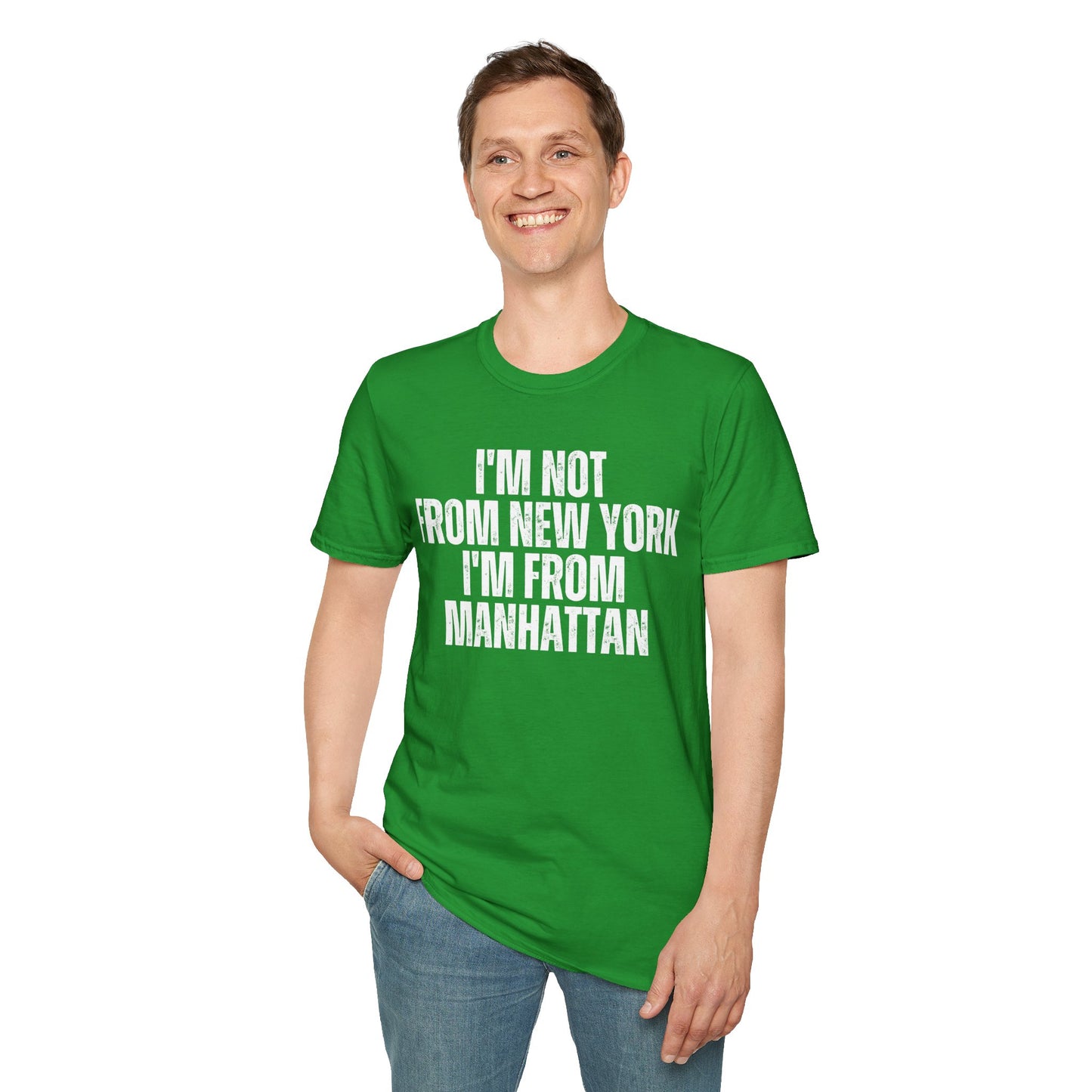Unisex T-Shirt - I'm not from New York I'm from Manhattan