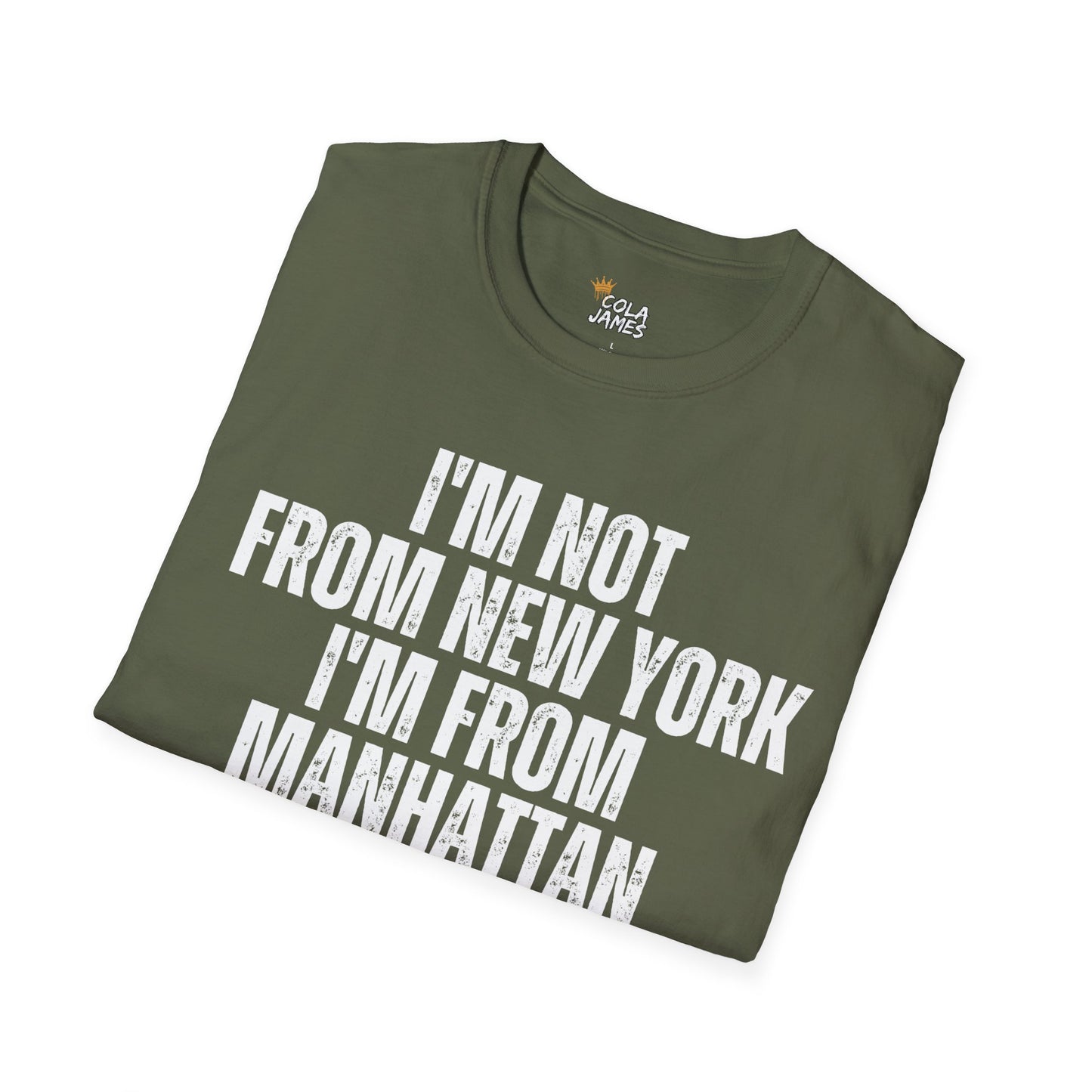 Unisex T-Shirt - I'm not from New York I'm from Manhattan