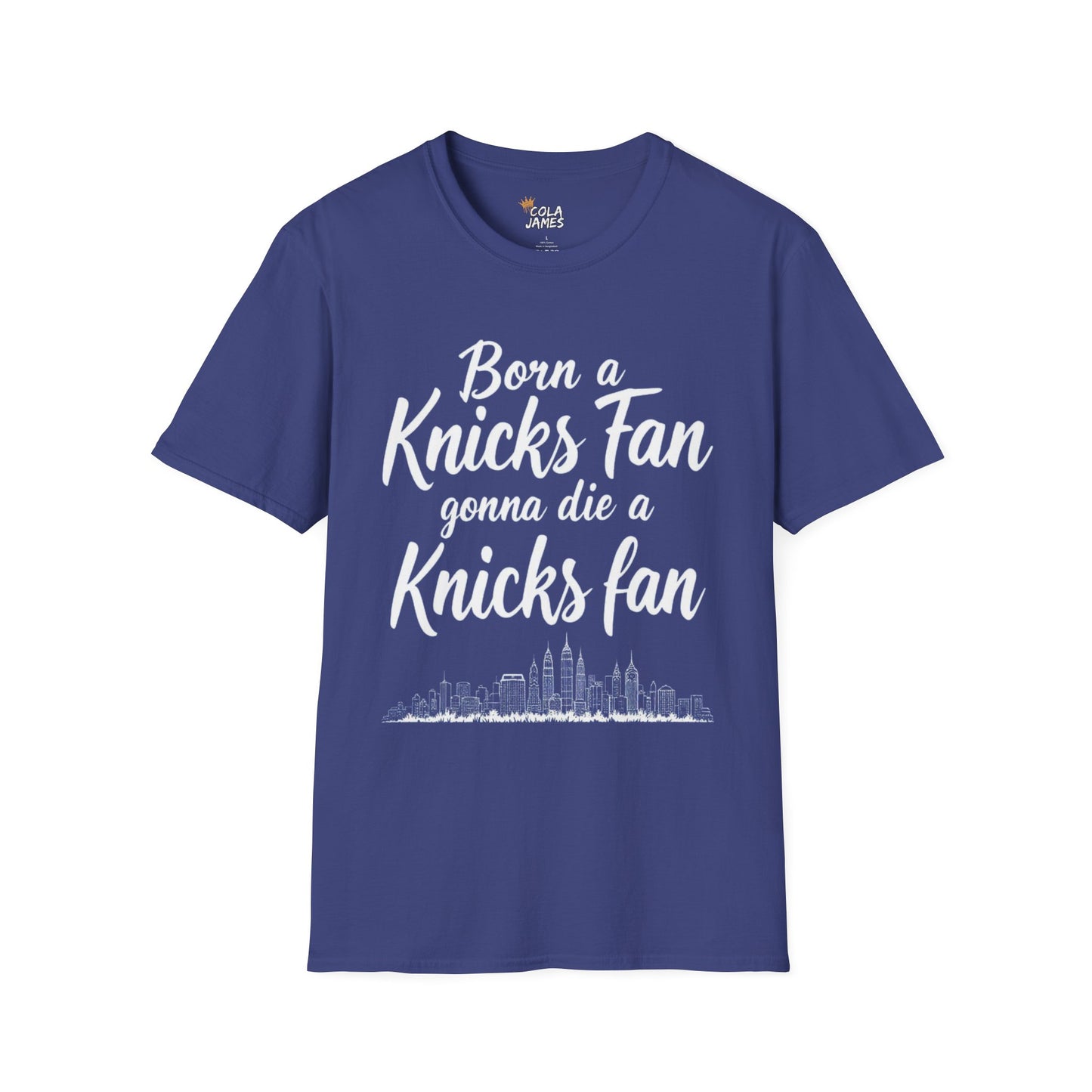 Knicks Fan T-Shirt - Born a Knicks Fan Gonna Die a Knicks Fan, Sports Apparel, NYC Show Support, Birthday Gift, Basketball Lover